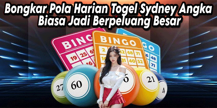 Bongkar Pola Harian Togel Sydney Angka Biasa Jadi Berpeluang Besar