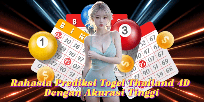 Rahasia Prediksi Togel Thailand 4D Dengan Akurasi Tinggi