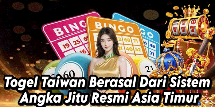 Togel Taiwan Berasal Dari Sistem Angka Jitu Resmi Asia Timur