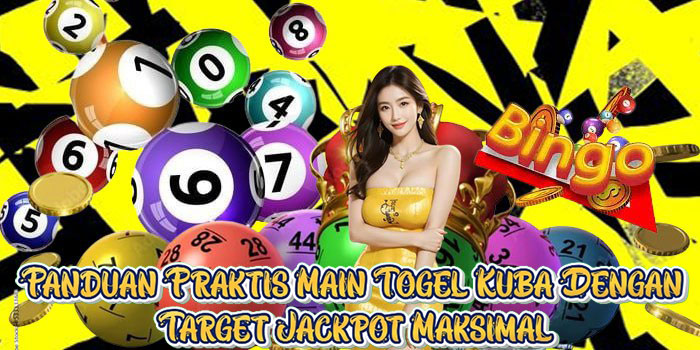 Panduan Praktis Main Togel Kuba Dengan Target Jackpot Maksimal
