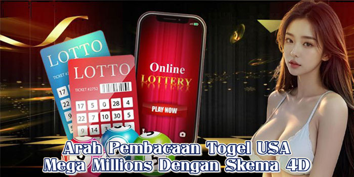 Arah Pembacaan Togel USA Mega Millions Dengan Skema 4D