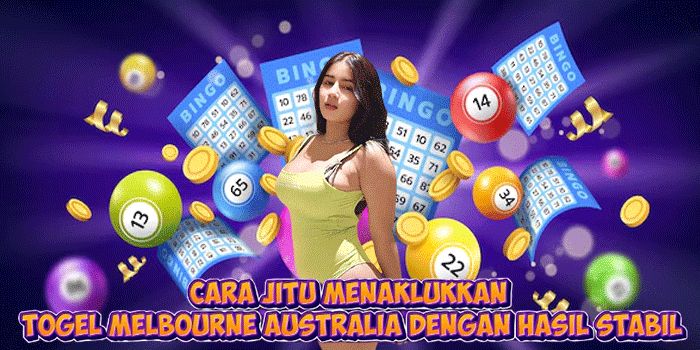 Cara Jitu Menaklukkan Togel Melbourne Australia Dengan Hasil Stabil
