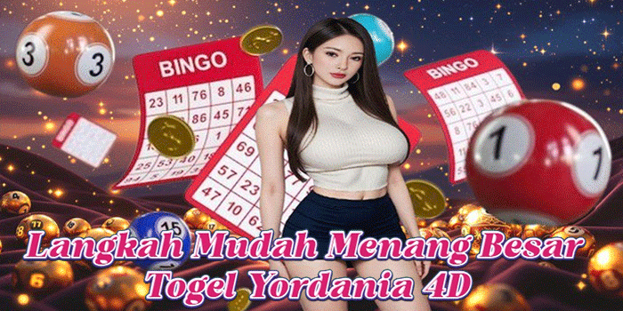 Langkah Mudah Menang Besar Togel Yordania 4D