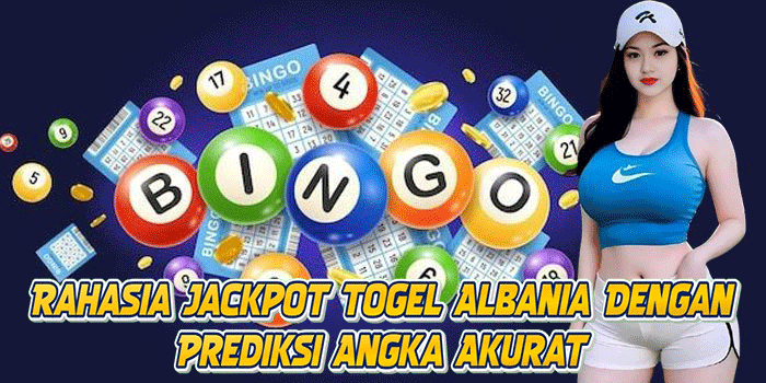 Rahasia Jackpot Togel Albania Dengan Prediksi Angka Akurat