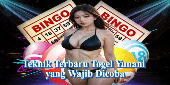 Teknik Terbaru Togel Yunani yang Wajib Dicoba